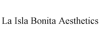 LA ISLA BONITA AESTHETICS