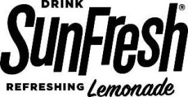 DRINK SUNFRESH REFRESHING LEMONADE