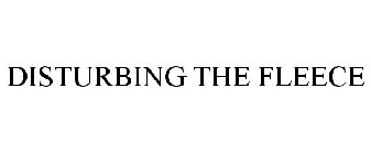 DISTURBING THE FLEECE