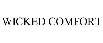 WICKED COMFORT