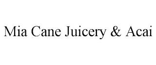 MIA CANE JUICERY & ACAI
