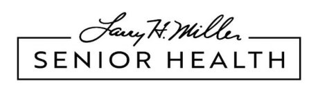 LARRY H. MILLER SENIOR HEALTH