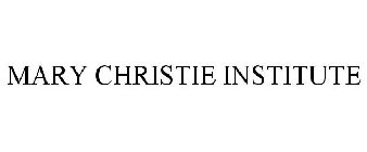 MARY CHRISTIE INSTITUTE