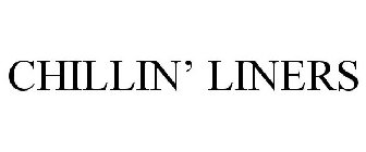 CHILLIN' LINERS
