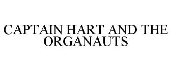 CAPTAIN HART AND THE ORGANAUTS