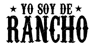 YO SOY DE RANCHO