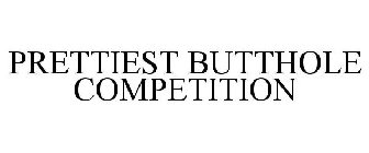 PRETTIEST BUTTHOLE COMPETITION
