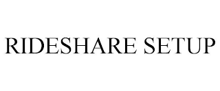 RIDESHARE SETUP