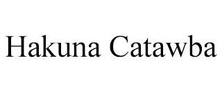 HAKUNA CATAWBA