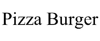 PIZZA BURGER