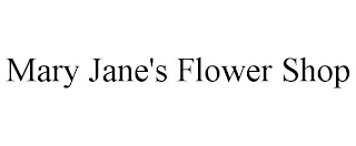 MARY JANE'S FLOWER SHOP