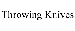 THROWING KNIVES