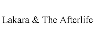 LAKARA & THE AFTERLIFE