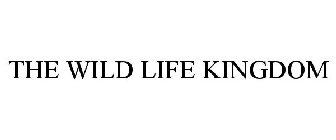 THE WILD LIFE KINGDOM