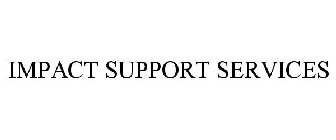 IMPACT SUPPORT SERVICES