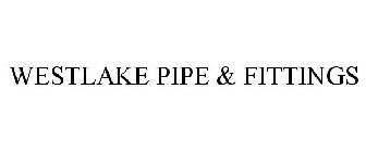 WESTLAKE PIPE & FITTINGS