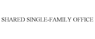 SHARED SINGLE-FAMILY OFFICE