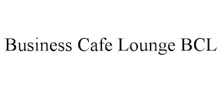 BUSINESS CAFE LOUNGE BCL