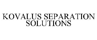 KOVALUS SEPARATION SOLUTIONS