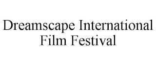 DREAMSCAPE INTERNATIONAL FILM FESTIVAL