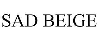SAD BEIGE