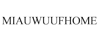 MIAUWUUFHOME