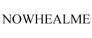 NOWHEALME