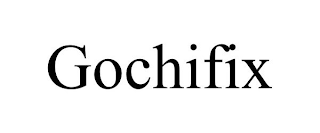 GOCHIFIX