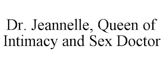 DR. JEANNELLE, QUEEN OF INTIMACY AND SEX DOCTOR
