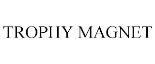 TROPHY MAGNET