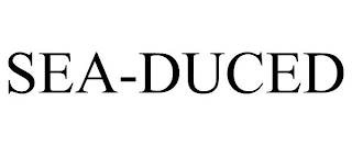 SEA-DUCED