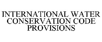 INTERNATIONAL WATER CONSERVATION CODE PROVISIONS