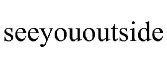 SEEYOUOUTSIDE
