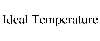 IDEAL TEMPERATURE