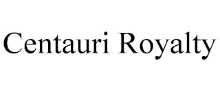 CENTAURI ROYALTY