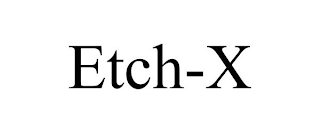 ETCH-X
