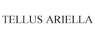 TELLUS ARIELLA