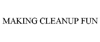 MAKING CLEANUP FUN