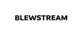 BLEWSTREAM