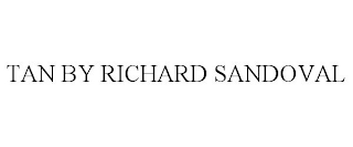 TAN BY RICHARD SANDOVAL