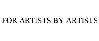 FOR ARTISTS BY ARTISTS