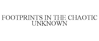 FOOTPRINTS IN THE CHAOTIC UNKNOWN