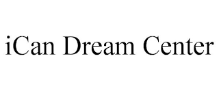 ICAN DREAM CENTER
