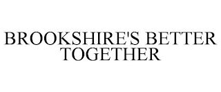 BROOKSHIRE'S BETTER TOGETHER
