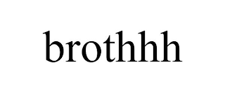 BROTHHH