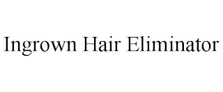 INGROWN HAIR ELIMINATOR