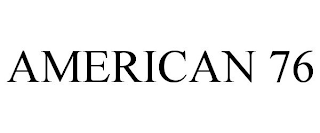 AMERICAN 76