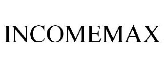 INCOMEMAX