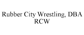 RUBBER CITY WRESTLING, DBA RCW