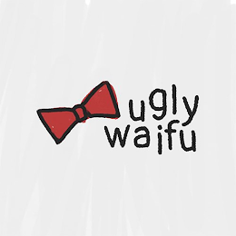 UGLY WAIFU